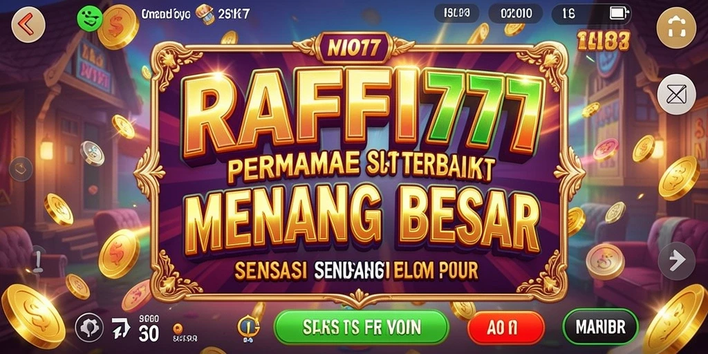 Tampilan gameplay RAFFI777 yang seru dan mengasyikkan.